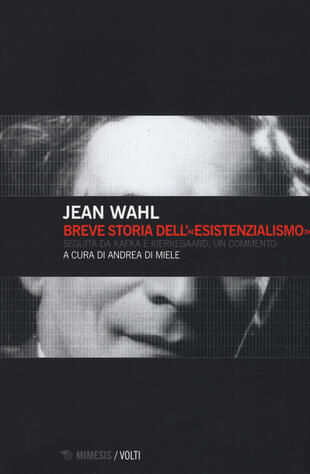 copertina Breve storia dell'«esistenzialismo». Seguita da Kafka e Kierkegaard, un commento