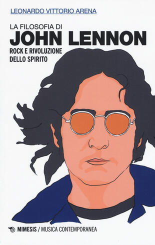 copertina La filosofia di John Lennon. Rock e rivoluzione dello spirito