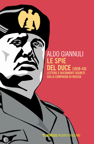 copertina Le spie del Duce (1939-43). Lettere e documenti segreti sulla campagna di Russia