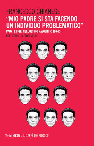copertina «Mio padre si sta facendo un individuo problematico». Padri e figli nell'ultimo Pasolini (1966-75)