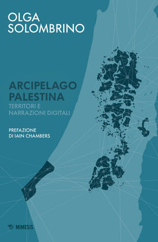 copertina Arcipelago Palestina. Territori e narrazioni digitali
