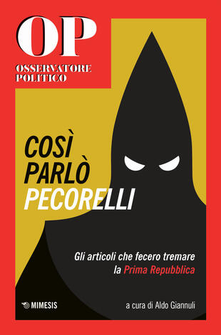 copertina Cosi parlò Pecorelli. Gli articoli che fecero tremare la Prima Repubblica