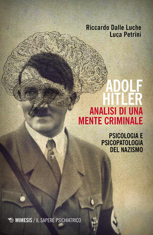 copertina Adolf Hitler: analisi di una mente criminale. Psicologia e psicopatologia del nazismo. Ediz. ampliata