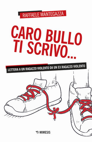 copertina Caro bullo ti scrivo... Lettera a un ragazzo violento da un ex ragazzo violento