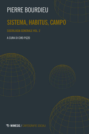 copertina Sociologia generale. Vol. 2: Sistema, habitus, campo