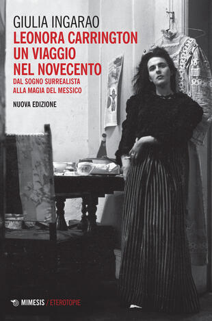copertina Leonora Carrington. Un viaggio nel Novecento. Dal sogno surrealista alla magia del Messico