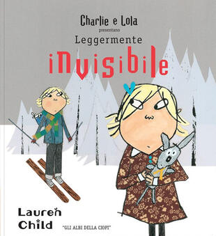 copertina Charlie e Lola presentano Leggermente invisibile
