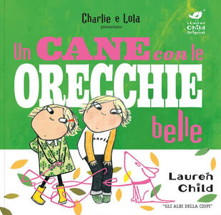 copertina Charlie e Lola. Un cane con le orecchie belle