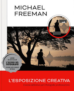 copertina L'esposizione creativa. Il corso definitivo per il fotografo professionista
