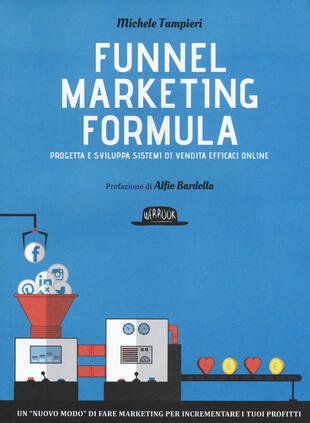 copertina Funnel marketing formula. Progetta e sviluppa sistemi di vendita efficaci online