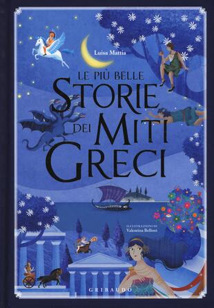 copertina Le più belle storie dei miti greci. Ediz. illustrata