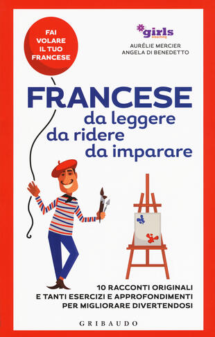 copertina Francese da leggere, da ridere, da imparare. 10 racconti originali e tanti esercizi e approfondimenti per migliorare divertendosi. Girls4teaching