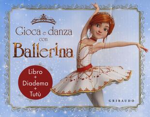 copertina Gioca e danza con Ballerina. Ediz. a colori. Con gadget