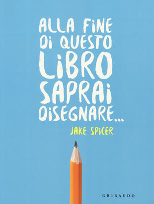 copertina Alla fine di questo libro saprai disegnare...