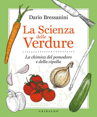 copertina La scienza delle verdure. La chimica del pomodoro e della cipolla