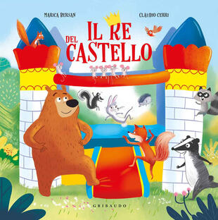 copertina Il re del castello. Ediz. a colori