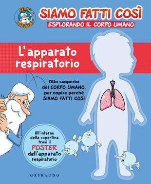 copertina L'apparato respiratorio. Siamo fatti così. Esplorando il corpo umano. Con Poster