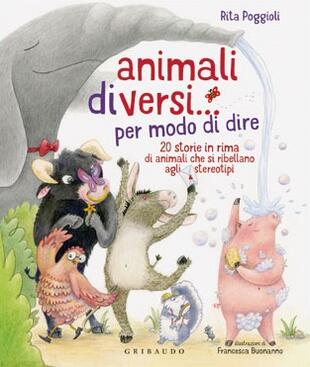 copertina Animali diVersi... per modo di dire. 20 storie in rime di animali che si ribellano agli stereotipi. Ediz. illustrata