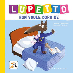 copertina Lupetto non vuole dormire. Amico lupo. Ediz. a colori