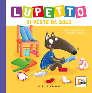copertina Lupetto si veste da solo. Amico lupo. Ediz. a colori
