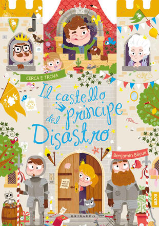 copertina Il castello del principe disastro. Ediz. a colori