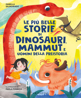 copertina Le più belle storie di dinosauri, mammut e uomini della preistoria