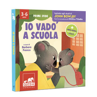 copertina Io vado a scuola. Ispirato agli studi di John Bowlby. Ediz. a colori