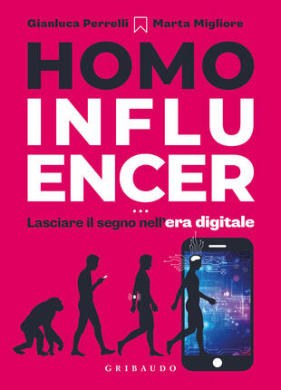 copertina Homo influencer. Lasciare il segno nell'era digitale