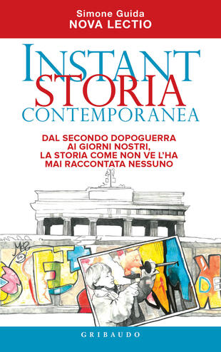 copertina Instant storia contemporanea. Dal secondo dopoguerra ai giorni nostri, la storia come non ve l'ha mai raccontata nessuno