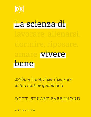 copertina La scienza di vivere bene. 219 buoni motivi per ripensare la tua routine quotidiana