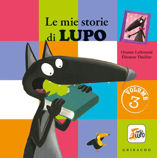 copertina Le mie storie di lupo. Amico lupo. Ediz. a colori. Vol. 3