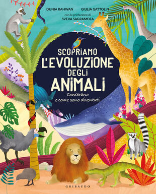 copertina Scopriamo l'evoluzione degli animali. Com'erano e come sono diventati