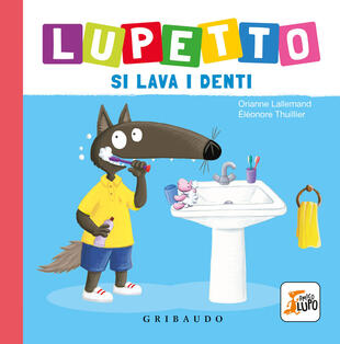 copertina Lupetto si lava i denti. Amico lupo. Ediz. a colori