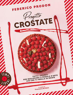 copertina Progetto crostate. Tutti i segreti per realizzare a regola d'arte ciò che ti frolla in mente