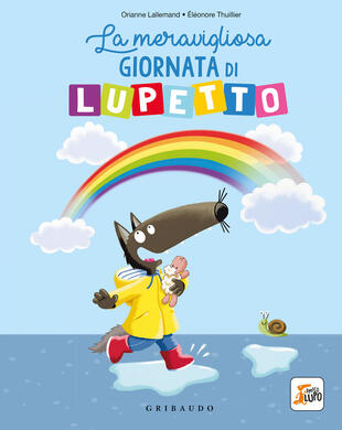 copertina La meravigliosa giornata di lupetto. Amico lupo. Ediz. a colori