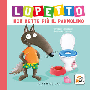 copertina Lupetto non mette più il pannolino. Amico lupo. Ediz. a colori