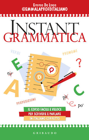 copertina Instant grammatica. Il corso facile e veloce per scrivere e parlare italiano corretto