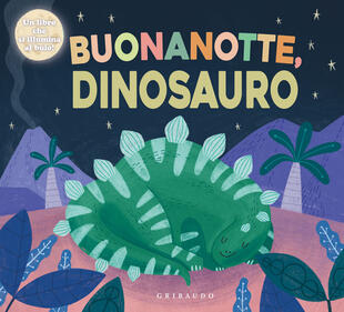 copertina Buonanotte, dinosauro! Ediz. illustrata