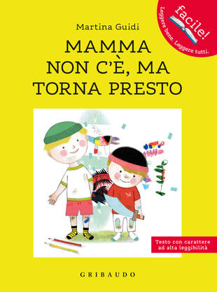 copertina Mamma non c'è, ma torna presto. Ediz. ad alta leggibilità