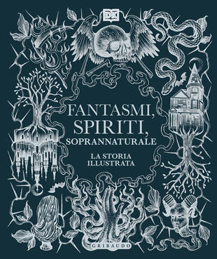 copertina Fantasmi, spiriti, soprannaturale. La storia illustrata
