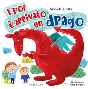 copertina E poi è arrivato un drago. Ediz. a colori