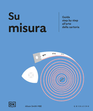 copertina Su misura. Guida step by step all'arte della sartoria