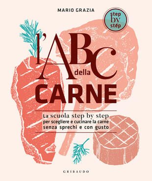 copertina L'ABC della carne. La scuola step by step per scegliere e cucinare la carne senza sprechi e con gusto