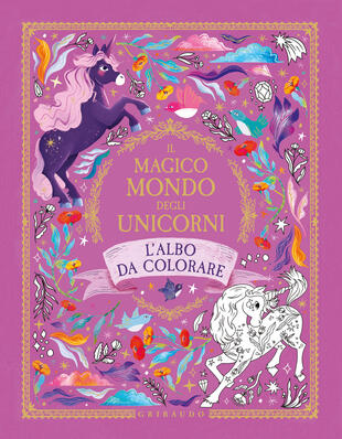 copertina Il magico mondo degli unicorni. L'albo da colorare. Ediz. illustrata