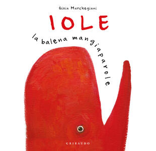 copertina Iole. La balena mangiaparole. Nuova ediz.