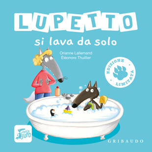 copertina Lupetto si lava da solo. Amico lupo. Ediz. limitata