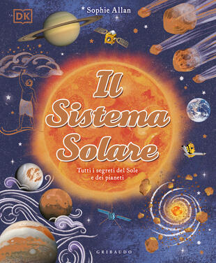 copertina Il Sistema solare. Tutti i segreti del Sole e dei pianeti