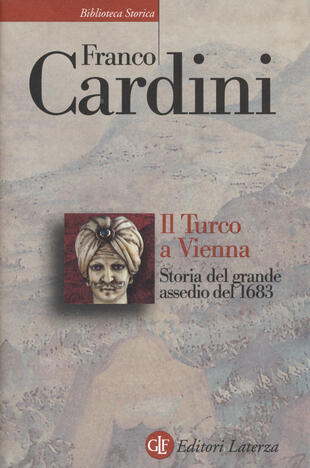 copertina Il turco a Vienna. Storia del grande assedio del 1683