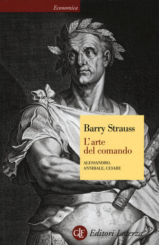 copertina L' arte del comando. Alessandro, Annibale, Cesare