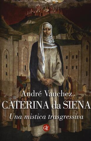 copertina Caterina da Siena. Una mistica trasgressiva